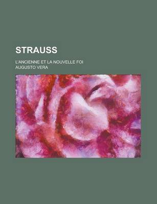 Book cover for Strauss; L'Ancienne Et La Nouvelle Foi