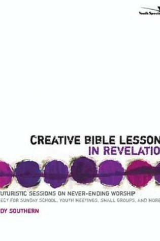 Cover of Creative Bible Lessons in Revelation