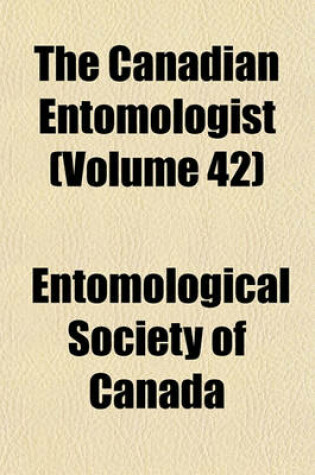 Cover of The Canadian Entomologist (Volume 42)