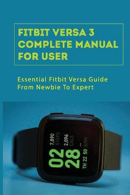 Cover of Fitbit Versa 3 Complete Manual For User