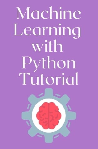 Cover of Machine Learning with Python Tutorial