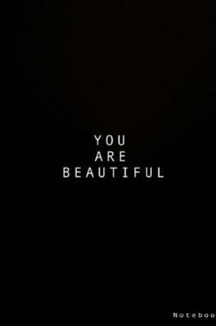 Cover of You Are Beautiful Notebook