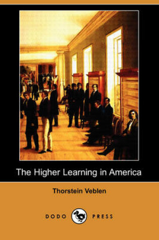 Cover of The Higher Learning in America (Dodo Press)
