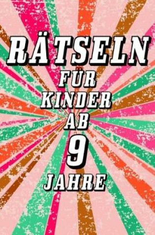 Cover of Das Dicke Rätselbuch Für Kinder Ab 9 Jahre