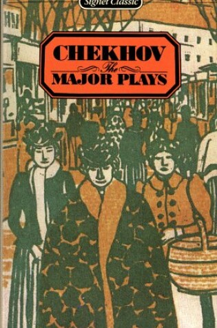 Cover of Chekov : Chekhov the Major Plays (Sc)