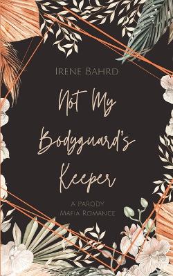 Book cover for Not My Bodyguard's Keeper