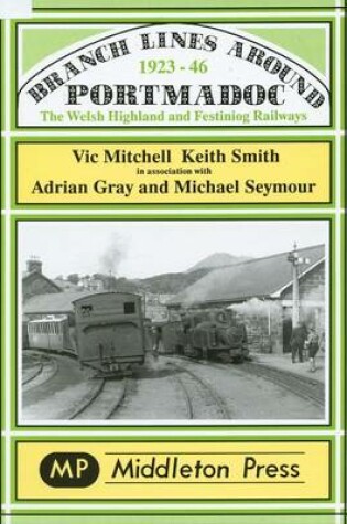 Cover of Branch Lines Around Portmadoc, 1923-46