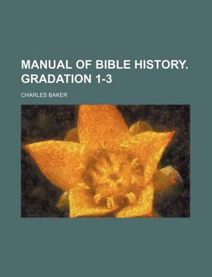 Book cover for Manual of Bible History. Gradation 1-3