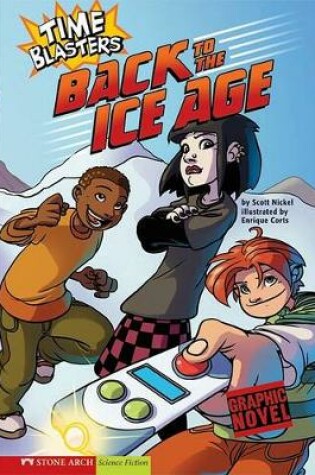 Cover of Back to the Ice Age: Time Blasters (Graphic Sparks)