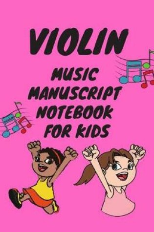 Cover of Violin Music Manuscript Notebook for Kids