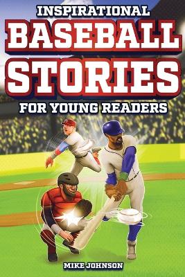Book cover for Inspirational Baseball Stories for Young Readers
