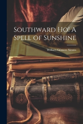 Book cover for Southward Ho! A Spell of Sunshine