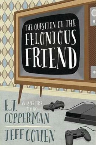 Cover of Question of the Felonious Friend