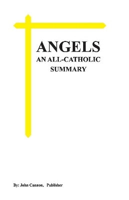 Book cover for ANGELS, An All-Catholic Summary