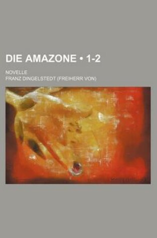 Cover of Die Amazone (1-2); Novelle