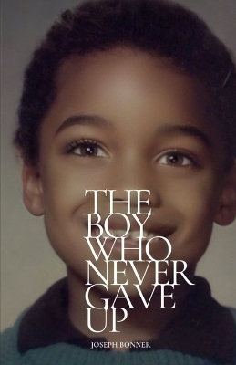 Book cover for The Boy Who Never Gave Up