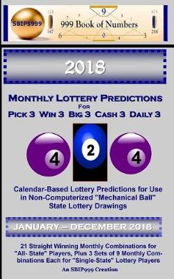 Book cover for 2018 Monthly Lottery Predictions for Pick 3 Win 3 Big 3 Cash 3 Daily 3