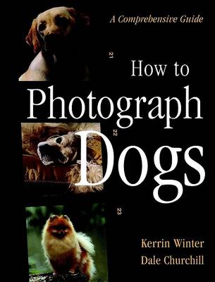 Book cover for How to Photograph Dogs: A Comprehensive Guide