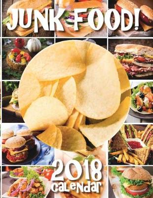 Book cover for Junk Food! 2018 Calendar