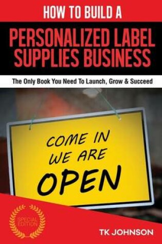 Cover of How to Build a Personalized Label Supplies Business (Special Edition)