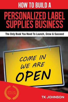 Book cover for How to Build a Personalized Label Supplies Business (Special Edition)