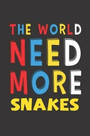 Cover of The World Need More Snakes