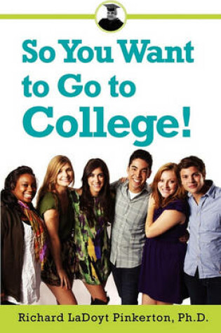 Cover of So You Want to Go to College!