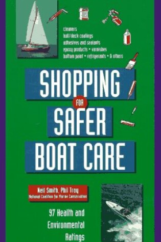Cover of Shopping for Safer Boat Care: 100 Health Environmental Ratings