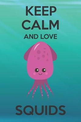 Book cover for Keep Calm And Love Squids