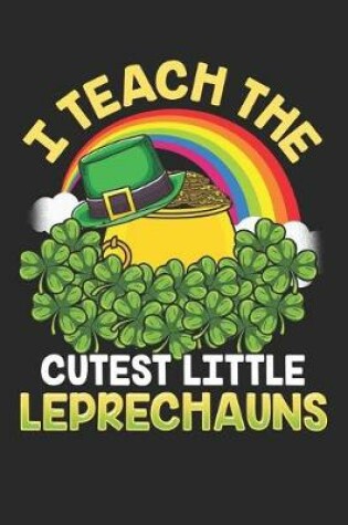 Cover of I Teach the Cutest Little Leprechauns