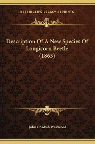 Cover of Description Of A New Species Of Longicorn Beetle (1863)