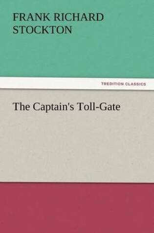 Cover of The Captain's Toll-Gate