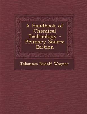 Book cover for A Handbook of Chemical Technology