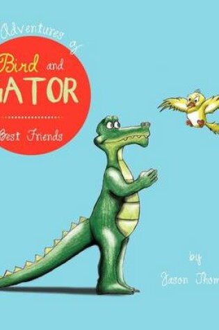 Cover of The Adventures of Bird and Gator