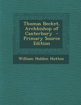 Book cover for Thomas Becket, Archbishop of Canterbury - Primary Source Edition