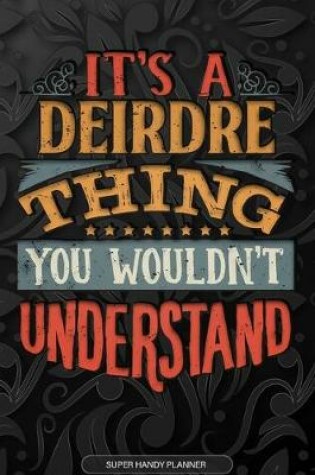 Cover of It's A Deirdre Thing You Wouldn't Understand