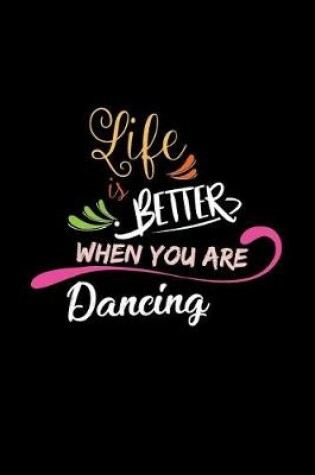 Cover of Life Is Better When You Are Dancing