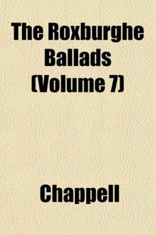 Cover of The Roxburghe Ballads (Volume 7)