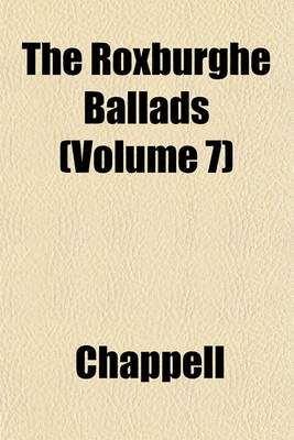 Book cover for The Roxburghe Ballads (Volume 7)