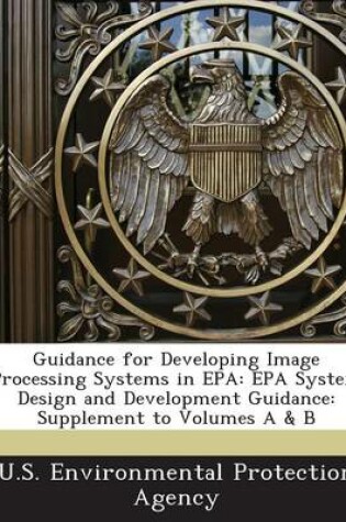 Cover of Guidance for Developing Image Processing Systems in EPA