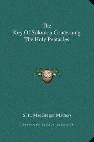 Cover of The Key of Solomon Concerning the Holy Pentacles