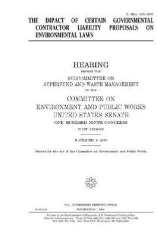 Cover of The impact of certain governmental contractor liability proposals on environmental laws