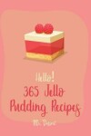 Book cover for Hello! 365 Jello Pudding Recipes