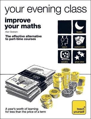 Book cover for Teach Yourself Your Evening Class: Improve Your Maths