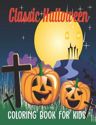 Book cover for Classic Halloween Coloring Book for Kids