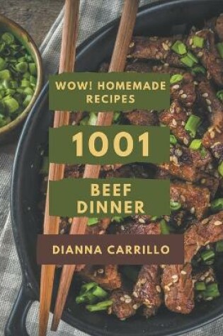 Cover of Wow! 1001 Homemade Beef Dinner Recipes