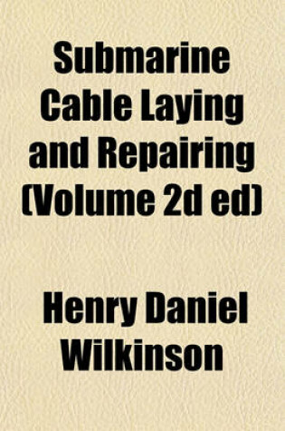 Cover of Submarine Cable Laying and Repairing (Volume 2D Ed)