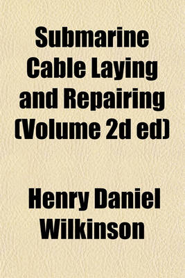 Book cover for Submarine Cable Laying and Repairing (Volume 2D Ed)