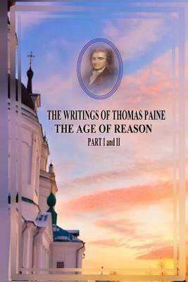 Book cover for The Writings of Thomas Paine the Age of Reason Part I and II
