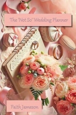 Cover of The 'Not So' Wedding Planner